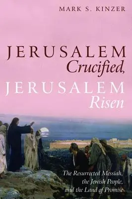 Jerusalem gekreuzigt, Jerusalem auferstanden - Jerusalem Crucified, Jerusalem Risen