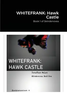 Weißfrank: Die Falkenburg: Buch 1 von Skindenovea - Whitefrank: Hawk Castle: Book 1 of Skindenovea