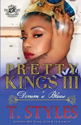 Pretty Kings 3: Denim's Blues (Der Kartellverlag präsentiert) - Pretty Kings 3: Denim's Blues (The Cartel Publications Presents)