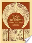 Mucha's Figuren-Dekorative - Mucha's Figures Dcoratives
