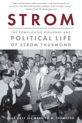 Strom: Das komplizierte persönliche und politische Leben von Strom Thurmond - Strom: The Complicated Personal and Political Life of Strom Thurmond