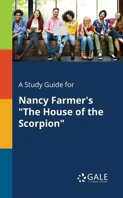 Ein Studienführer für Nancy Farmers Das Haus des Skorpions - A Study Guide for Nancy Farmer's The House of the Scorpion