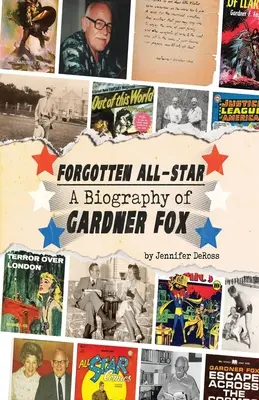 Vergessener All-Star: Eine Biographie von Gardner Fox - Forgotten All-Star: A Biography of Gardner Fox