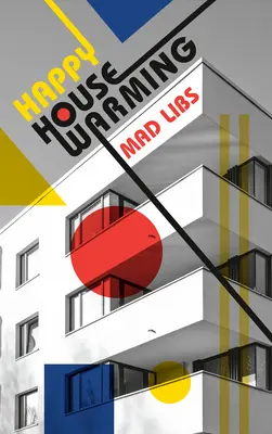 Fröhliche Einweihungs-Mad-Libs - Happy Housewarming Mad Libs