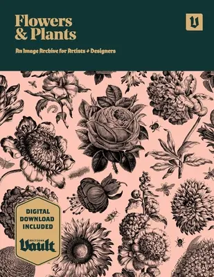 Blumen und Pflanzen: Ein Bildarchiv mit botanischen Illustrationen für Künstler und Designer - Flowers and Plants: An Image Archive of Botanical Illustrations for Artists and Designers