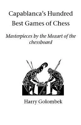 Capablanca's Hundert beste Schachpartien - Capablanca's Hundred Best Games of Chess