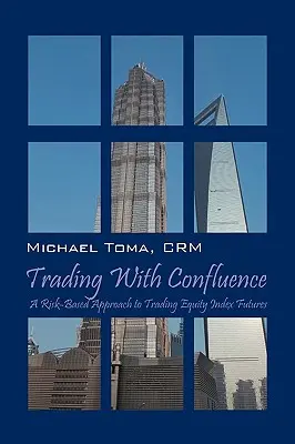 Handeln mit Confluence: Ein risikobasierter Ansatz für den Handel mit Aktienindex-Futures - Trading with Confluence: A Risk-Based Approach to Trading Equity Index Futures