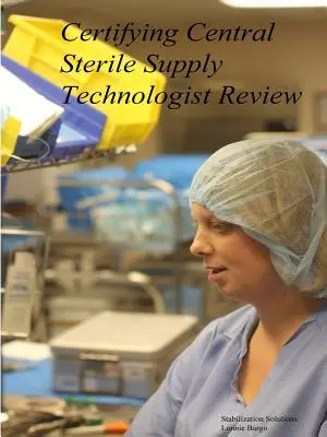 Prüfung zum zertifizierten Technologen für die zentrale Sterilgutversorgung - Certifying Central Sterile Supply Technologist Review