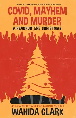 Covid, Chaos und Mord: Eine Headhunter-Weihnacht - Covid, Mayhem and Murder: A Headhunters Christmas