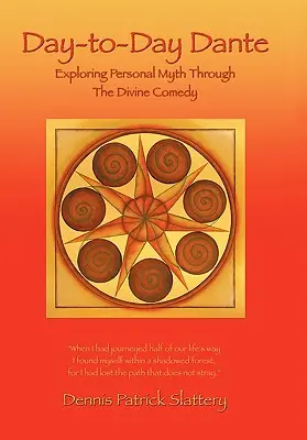 Dante von Tag zu Tag: Erkundung des persönlichen Mythos durch die Göttliche Komödie - Day-to-Day Dante: Exploring Personal Myth through The Divine Comedy