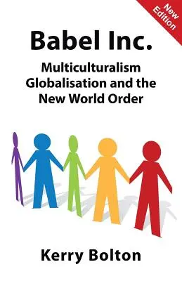 Babel Inc: Multikulturalismus, Globalisierung und die neue Weltordnung - Babel Inc.: Multiculturalism, Globalisation, and the New World Order