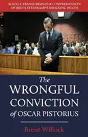Die ungerechtfertigte Verurteilung von Oscar Pistorius: Die Wissenschaft verändert unser Verständnis des schockierenden Todes von Reeva Steenkamp - The Wrongful Conviction of Oscar Pistorius: Science Transforms Our Comprehension of Reeva Steenkamp's Shocking Death