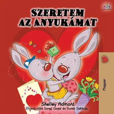I Love My Mom - Ungarische Ausgabe - I Love My Mom - Hungarian Edition