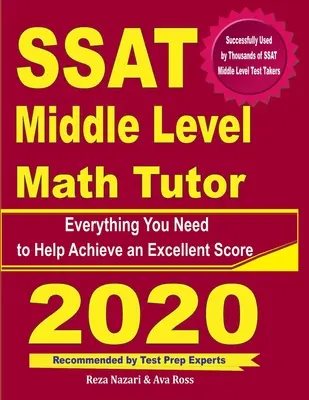 SSAT Middle Level Math Tutor: Alles, was Sie brauchen, um ein hervorragendes Ergebnis zu erzielen - SSAT Middle Level Math Tutor: Everything You Need to Help Achieve an Excellent Score