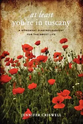 Wenigstens bist du in der Toskana - At Least You're in Tuscany