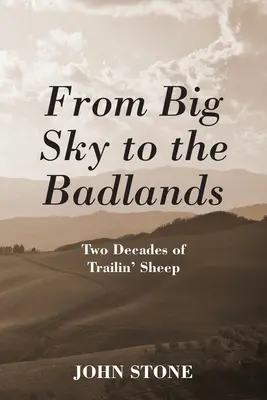 Von Big Sky bis zu den Badlands: Zwei Jahrzehnte Trailin' Sheep - From Big Sky to the Badlands: Two Decades of Trailin' Sheep