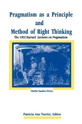 Der Pragmatismus als Prinzip und Methode des rechten Denkens - Pragmatism as a Principle and Method of Right Thinking