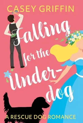 Verliebt in den Außenseiter: Eine Rettungshunde-Romanze - Falling for the Underdog: A Rescue Dog Romance