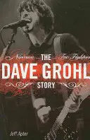 Dave Grohls Geschichte: Nirvana - Foo Fighters - Dave Grohl Story: Nirvana - Foo Fighters