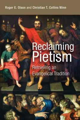 Den Pietismus zurückgewinnen: Die Wiedergewinnung einer evangelischen Tradition - Reclaiming Pietism: Retrieving an Evangelical Tradition