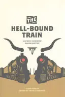 Der Höllenzug: Ein Cowboy-Songbuch, zweite Auflage - The Hell-Bound Train: A Cowboy Songbook, Second Edition