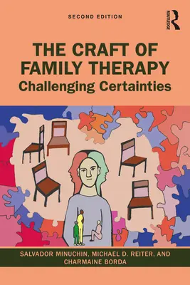 Das Handwerk der Familientherapie: Gewissheiten in Frage stellen - The Craft of Family Therapy: Challenging Certainties