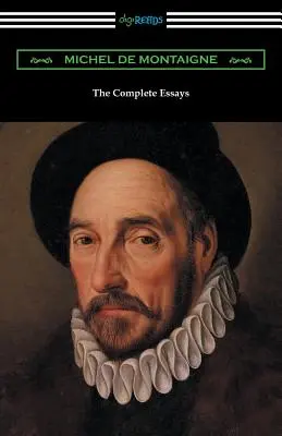 Die vollständigen Aufsätze von Michel de Montaigne - The Complete Essays of Michel de Montaigne