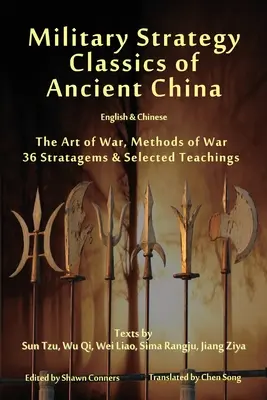 Militärstrategie-Klassiker des alten China - Englisch & Chinesisch: Die Kunst des Krieges, Methoden des Krieges, 36 Strategeme und ausgewählte Lehren - Military Strategy Classics of Ancient China - English & Chinese: The Art of War, Methods of War, 36 Stratagems & Selected Teachings