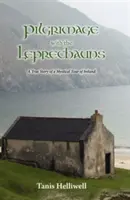 Pilgerreise mit den Leprechauns: Eine wahre Geschichte über eine mystische Reise durch Irland - Pilgrimage with the Leprechauns: A True Story of a Mystical Tour of Ireland