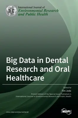 Big Data in der zahnmedizinischen Forschung und Mundgesundheit - Big Data in Dental Research and Oral Healthcare