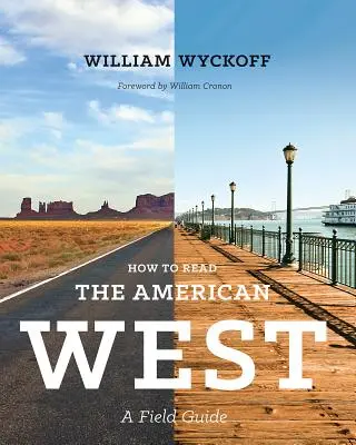 Wie man den amerikanischen Westen liest: Ein Feldführer - How to Read the American West: A Field Guide