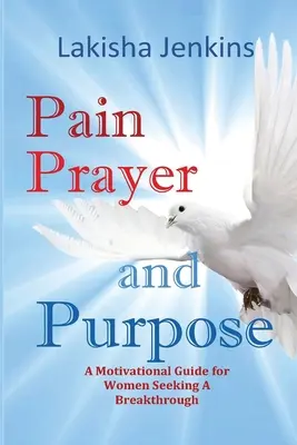 Schmerz, Gebet und Zielsetzung - Pain, Prayer and Purpose