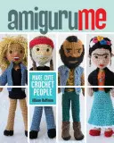 Amigurume: Niedliche Häkelfiguren - Amigurume: Make Cute Crochet People