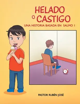 Helado O Castigo: Eine Geschichte auf der Grundlage von Salmo 1 - Helado O Castigo: Una Historia Basada En Salmo 1