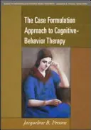 Der Fallformulierungsansatz in der kognitiven Verhaltenstherapie - The Case Formulation Approach to Cognitive-Behavior Therapy
