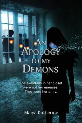 Eine Entschuldigung an meine Dämonen: Die Skelette in ihrem Kleiderschrank waren nicht ihre Feinde. Sie waren ihre Armee. - An Apology to My Demons: The skeletons in her closet were not her enemies. They were her army.