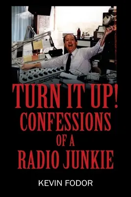 Dreh es auf! Bekenntnisse eines Radiojunkies - Turn It Up! Confessions of a Radio Junkie