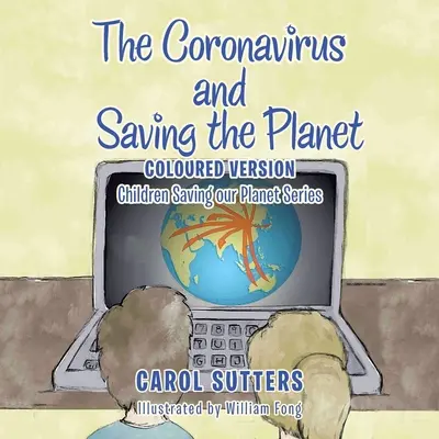 Das Coronavirus und die Rettung des Planeten: Farbige Version - The Coronavirus and Saving the Planet: Coloured Version