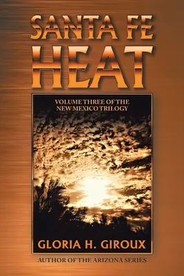 Die Hitze von Santa Fe: Band drei der New Mexico Trilogie - Santa Fe Heat: Volume Three of the New Mexico Trilogy