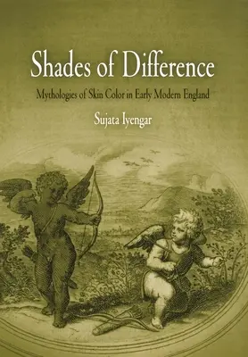 Shades of Difference: Mythologien der Hautfarbe im frühneuzeitlichen England - Shades of Difference: Mythologies of Skin Color in Early Modern England