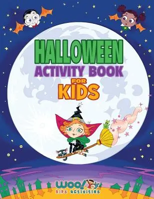 Halloween-Aktivitätsbuch für Kinder: Reproduzierbare Spiele, Arbeitsblätter und Malbuch (Woo! Jr. Kids Activities Books) - Halloween Activity Book For Kids: Reproducible Games, Worksheets And Coloring Book (Woo! Jr. Kids Activities Books)