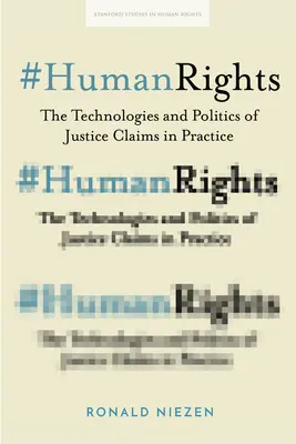 #Humanrights: Die Technologien und die Politik der Rechtsansprüche in der Praxis - #Humanrights: The Technologies and Politics of Justice Claims in Practice