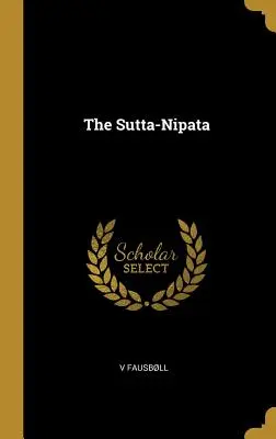 Das Sutta-Nipata - The Sutta-Nipata