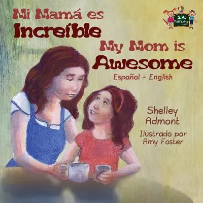 Meine Mutter ist großartig: Spanisch Englisch Zweisprachige Ausgabe - My Mom is Awesome: Spanish English Bilingual Edition