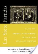 Las Siete Partidas, Band 2: Die Regierung des Mittelalters: Die Welt der Könige und Krieger (Partida II) - Las Siete Partidas, Volume 2: Medieval Government: The World of Kings and Warriors (Partida II)