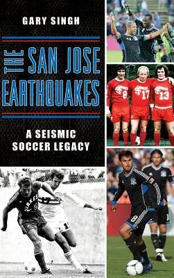 Die San Jose Earthquakes: Ein seismisches Fußballvermächtnis - The San Jose Earthquakes: A Seismic Soccer Legacy