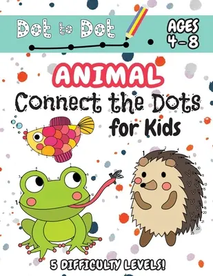 Animal Connect the Dots for Kids: (Ages 4-8) Dot to Dot Activity Book for Kids mit 5 Schwierigkeitsstufen! (1-5, 1-10, 1-15, 1-20, 1-25 Tier-Punkt-zu-Punkt - Animal Connect the Dots for Kids: (Ages 4-8) Dot to Dot Activity Book for Kids with 5 Difficulty Levels! (1-5, 1-10, 1-15, 1-20, 1-25 Animal Dot-to-Do