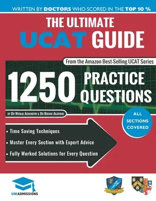 Der ultimative UCAT-Leitfaden: Vollständig ausgearbeitete Lösungen, zeitsparende Techniken, Strategien zur Steigerung der Punktzahl, Ausgabe 2020, UniAdmissions - The Ultimate UCAT Guide: Fully Worked Solutions, Time Saving Techniques, Score Boosting Strategies, 2020 Edition, UniAdmissions