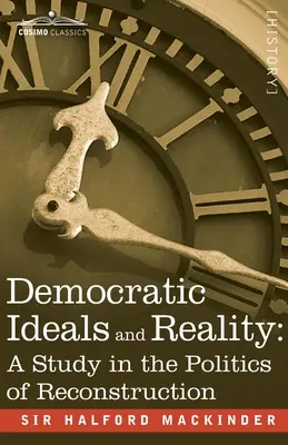 Demokratische Ideale und Realität: Eine Studie über die Politik des Wiederaufbaus - Democratic Ideals and Reality: A Study in the Politics of Reconstruction