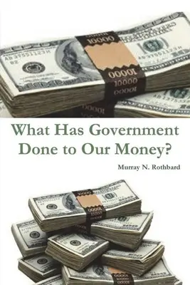 Was hat die Regierung mit unserem Geld gemacht? - What Has Government Done to Our Money?